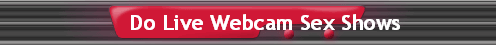 Do Live Webcam Sex Shows